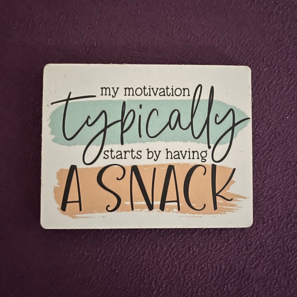 “My Motivation Typically Starts by Having a Snack” Magnet